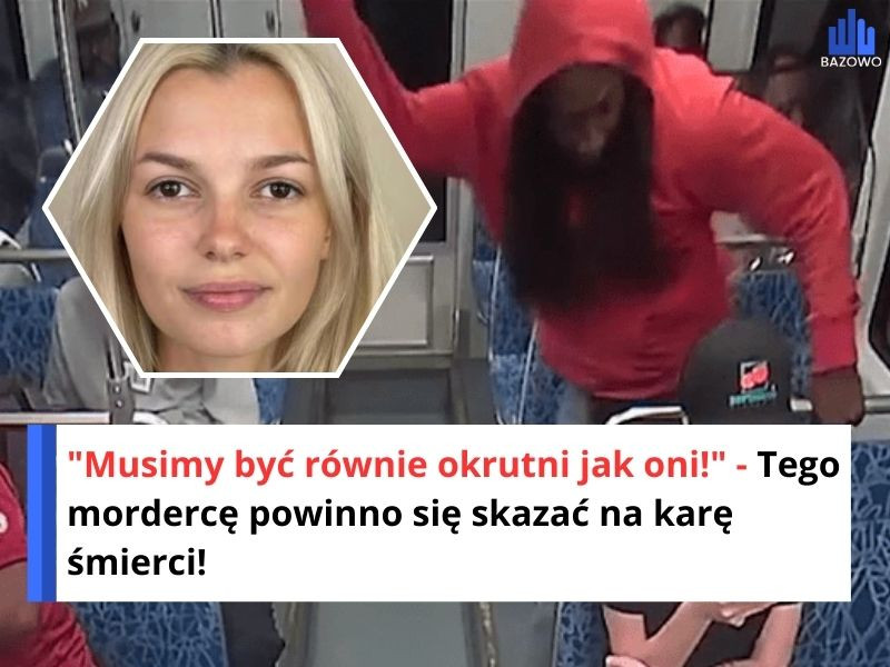"Musimy być równie okrutni jak oni!" - Tego mordercę powinno się skazać na karę śmierci!